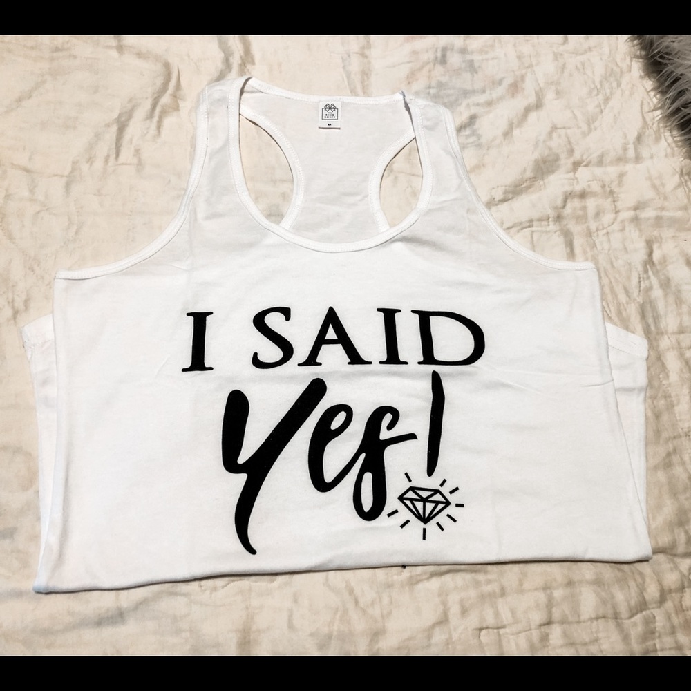 “I said Yes!”💍 Tank top